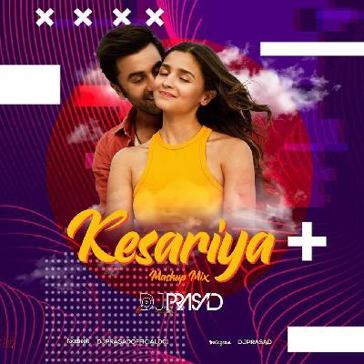 Kesariya (REMIX)  Mashup Mix  DJ Prasad